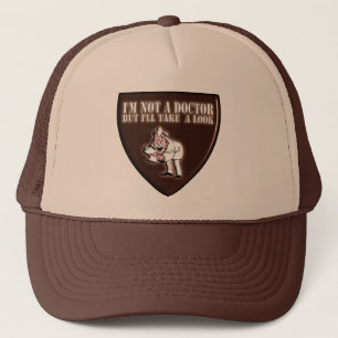I'M NOT A DOCTOR BUT I'LL TAKE A LOOK TRUCKER HAT