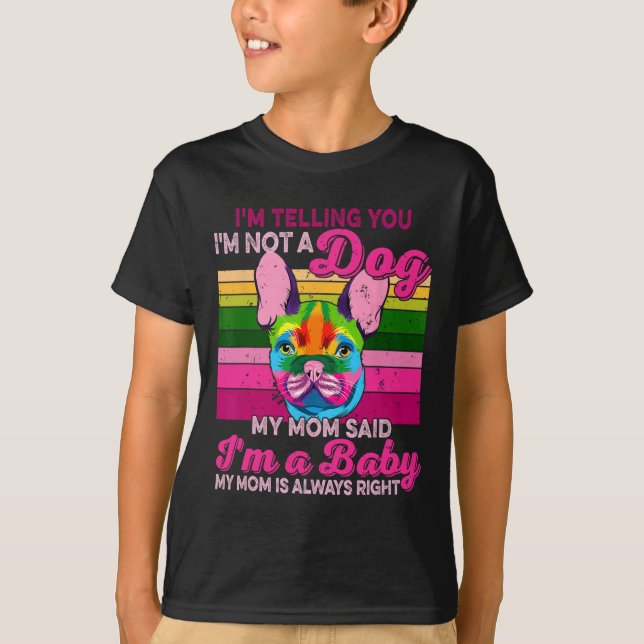 I'm Not A Dog I'm A Ba  T-Shirt (Front)