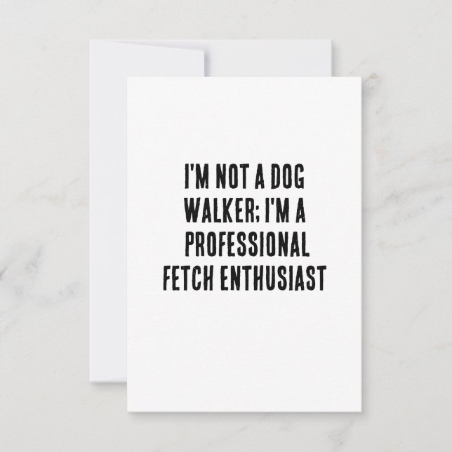 I'm not a dog walker; I'm a professional fetch  Thank You Card (Front)