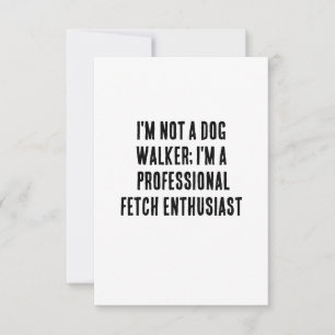 I'm not a dog walker; I'm a professional fetch  Thank You Card
