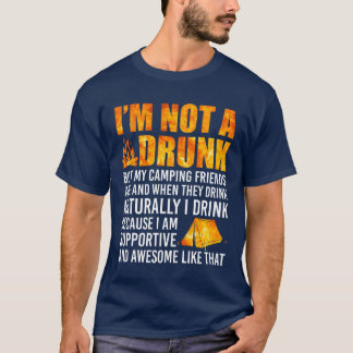 Im Not A Drunk But My Camping Friends friends T-Shirt