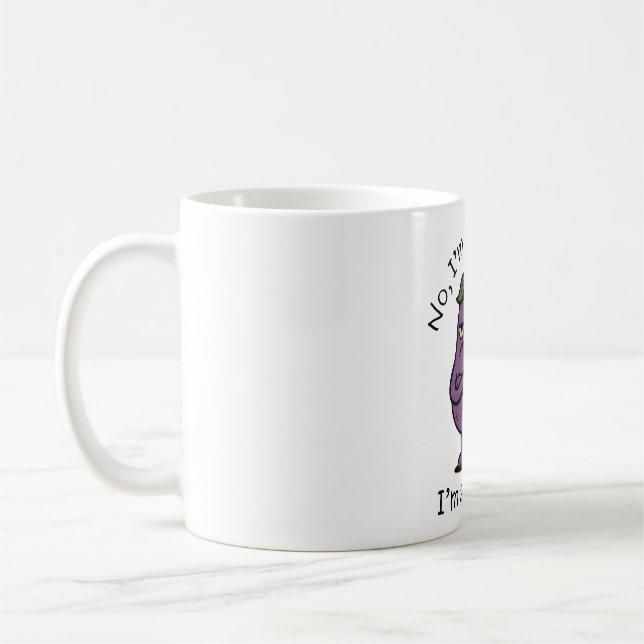 "I'm Not a Fruit, I'm a Problem" Funny Eggplant Me Coffee Mug (Left)