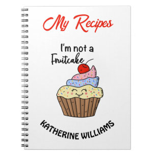 I'm not a fruitcake custom notebook