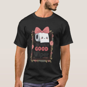 Im Not a Good Wiper Embarrassing Humour Funny Inap T-Shirt