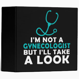 I'M Not A Gynecologist But I'll Take A Look Binder
