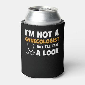 I'm Not A Gynecologist But I'll Take A Look Can Cooler