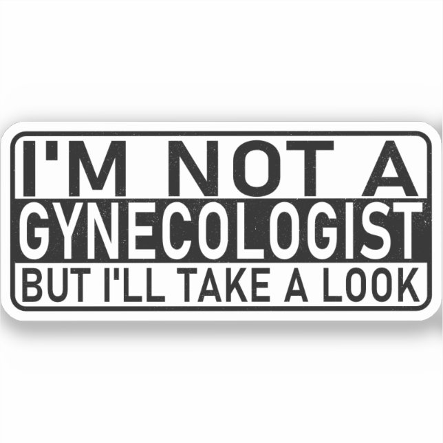 I'm not a gynecologist but I'll take a look Meme (Front)
