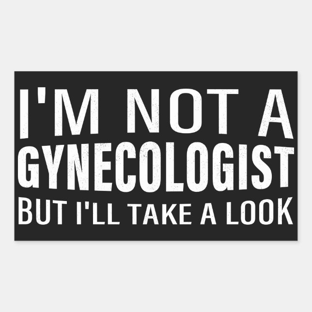 I'm not a gynecologist but I'll take a look Meme Sticker (Front)