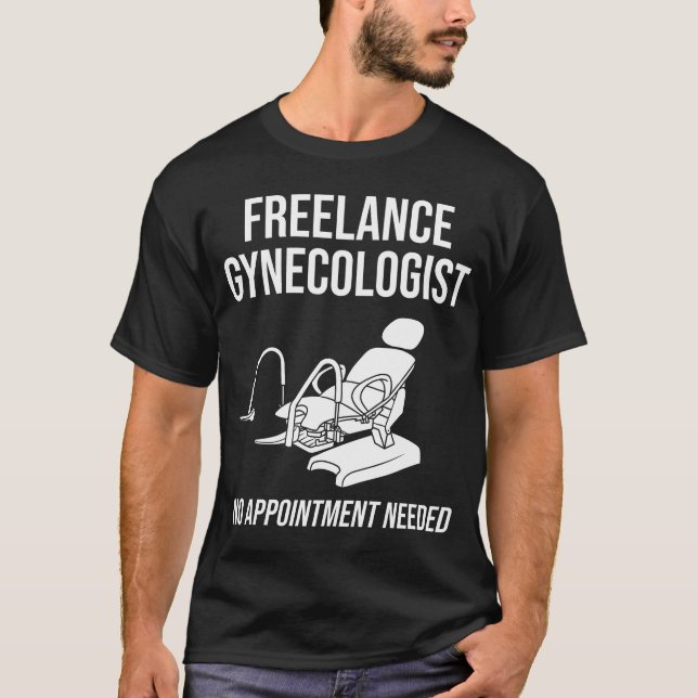 I'm Not A Gynecologist Gift Amateur Gyno Humor T-Shirt (Front)