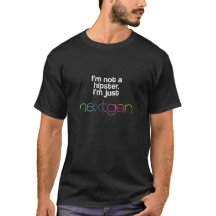 I'm not a hipster, I'm just nextgen