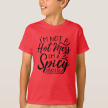 I'm Not A Hot Mess I'm A Spicy Disaster T-Shirt