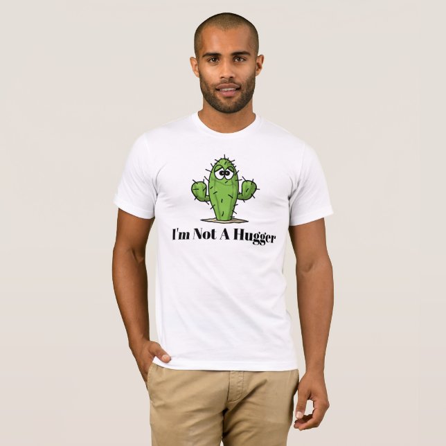 I'm Not A Hugger Cactus T-Shirt (Front Full)
