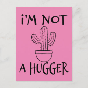 I'm Not A Hugger Funny Cactus Postcard