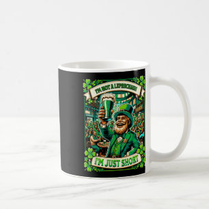 I'm Not A Leprechaun I'm Just Short Shirt St Patri Coffee Mug