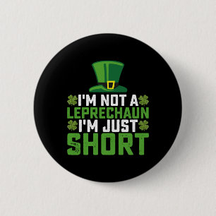 I'm Not a Leprechaun I'm Just Short St Patrick's 2 Inch Round Button