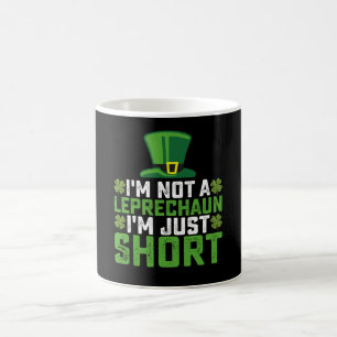 I'm Not a Leprechaun I'm Just Short St Patrick's Coffee Mug