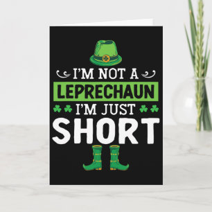 I'm Not A Leprechaun I'm Just Short St. Patricks D Card