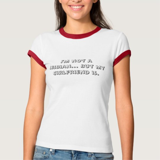im not a lesbian but my girlfriend is shirts Im not a lesbian but my girlfriend is shirts