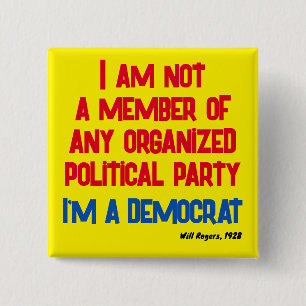 I'm not a member of any organized political party, 2 inch square button