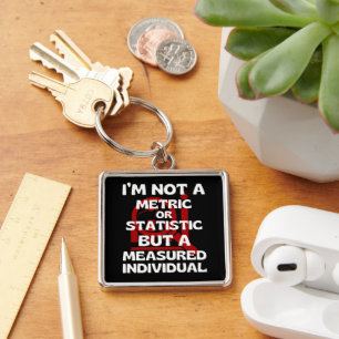 I'm not a metric... but a measured individual keychain
