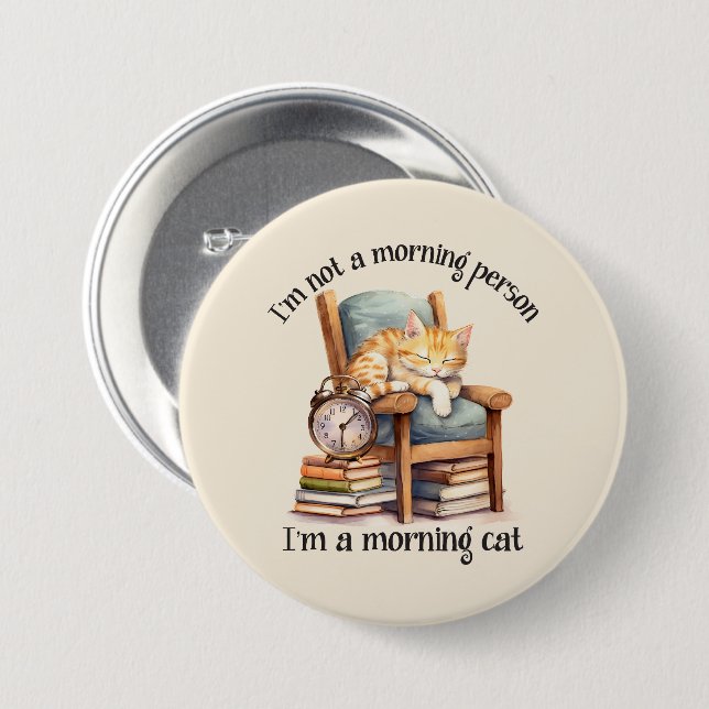 I'm Not A Morning Person 3 Inch Round Button (Front & Back)