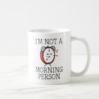 I'm Not A Morning Person Coffee Mug