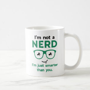 I'm Not A Nerd Coffee Mug