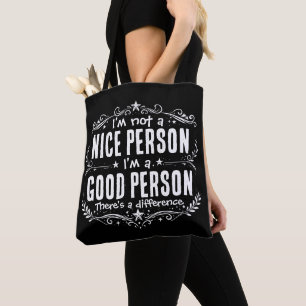 I'm not a nice person I'm a good person Funny Tote Bag