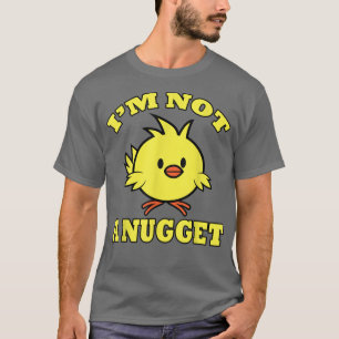 I'm Not A Nugget Vegan Vegetarian Animal Rights Cu T-Shirt