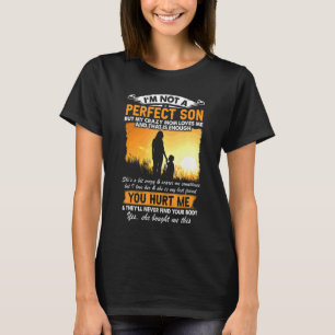 I'm Not A Perfect Son But My Crazy Mom Loves Me Mo T-Shirt