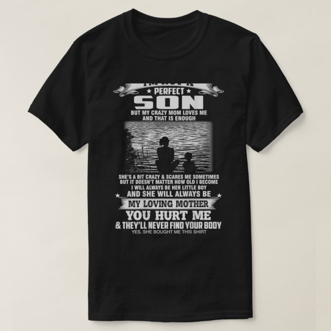 Im Not A Perfect Son But My Crazy Mom Loves Me Mot T-Shirt (Design Front)
