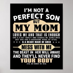 I'm Not A Perfect Son But My Mom Loves Me Mother's Poster