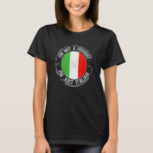 Im Not A Pervert Im Just Italian Humor Joke Italia T-Shirt