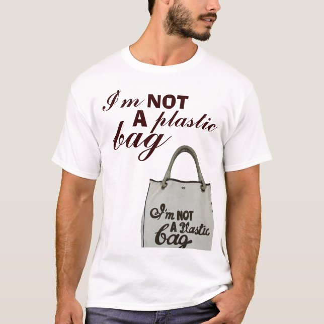 I'm NOT A plastic bag T-Shirt (Front)
