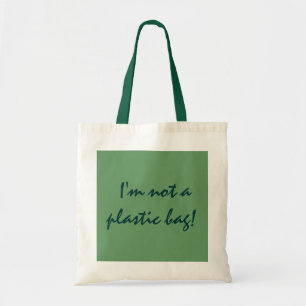 I'm not a plastic bag!- tote