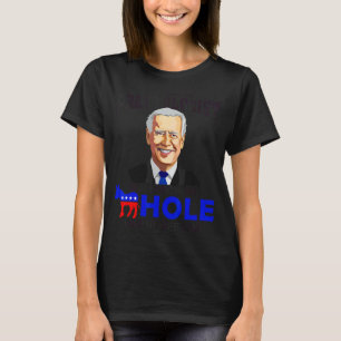 I'm Not A Proctologist But I Know An Hole When I S T-Shirt