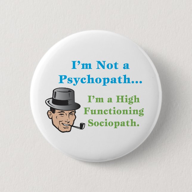 I'm Not a Psychopath... 2 Inch Round Button (Front)
