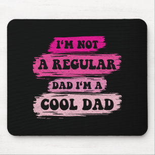 I'm Not A Regular Dad I'm A Cool Dad Vintage Fathe Mouse Pad