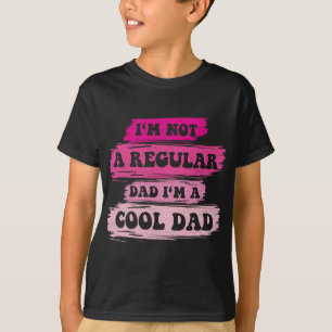I'm Not A Regular Dad I'm A Cool Dad Vintage Fathe T-Shirt