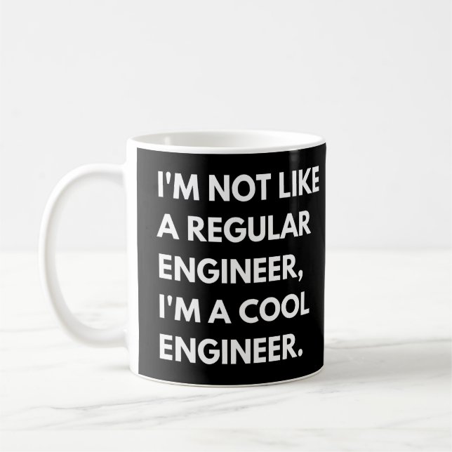 I'm Not A Regular Engineer I'm A Cool Engineer Coffee Mug (Left)