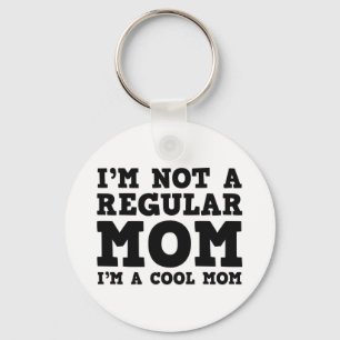 I'm Not A Regular Mom I'm A Cool Mom Keychain