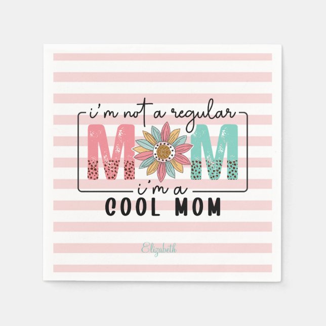 I'm not a regular Mom Pink Stripes  Napkin (Front)