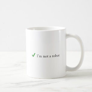 I'm Not A Robot Funny Humour Verification Captcha Coffee Mug