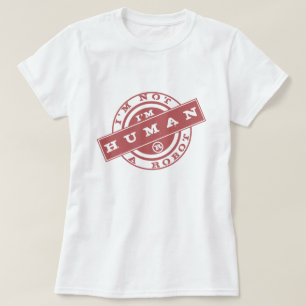 I'm Not A Robot - I'm Human - Your Text / Slogan T-Shirt