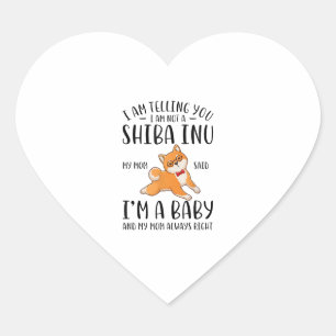 I'm Not a Shiba Inu My Mom Said I'm A Baby Heart Sticker