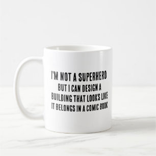 I'm not a superhero, but I can design a building t Coffee Mug