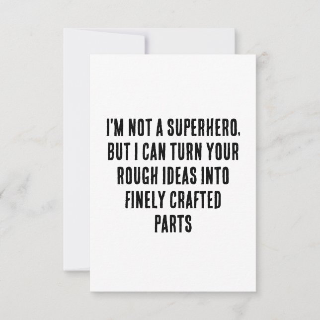 I'm not a superhero, but I can turn your rough ide Thank You Card (Front)