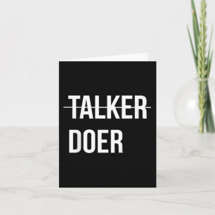 Im Not A Talker, Im A Doer Motivational Card