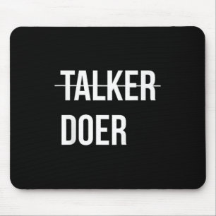Im Not A Talker, Im A Doer Motivational Mouse Pad