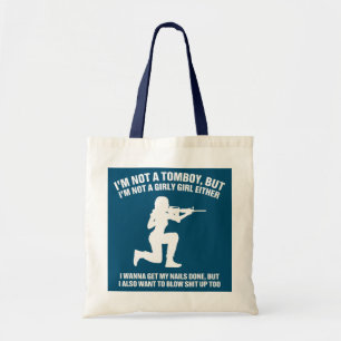 I'm not a tomboy but I'm not a girl either Tote Bag